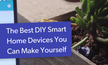 The Best DIY Smart Home Devices You Can Make Yourself